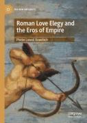 Roman Love Elegy And The Eros Of Empire