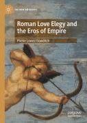 Roman Love Elegy And The Eros Of Empire