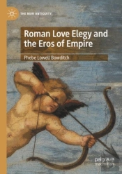 Roman Love Elegy And The Eros Of Empire
