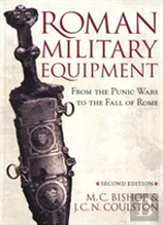 Roman Military Equipment From The Punic Wars To The Fall Of Rome, Second Edition