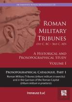 Roman Military Tribunes (First Century Bc To Third Century Ad): A Historical And Prosopographical Study. Volume I