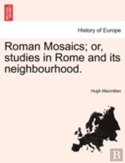 Bertrand.pt - Roman Mosaics; Or, Studies In Rome And Its Neighbourhood.