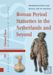 Roman Period Statuettes In The Netherlands And Beyond