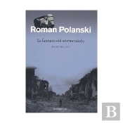 Roman Polanski. La Fantasía Del Atormentado