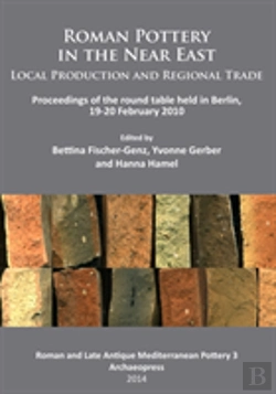 Bertrand.pt - Roman Pottery In The Near East: Local Production And Regional Trade