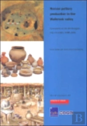 Roman Pottery Production In The Walbrook Valley