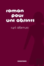 Roman Pour Une Absente