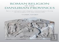 Roman Religion In The Danubian Provinces
