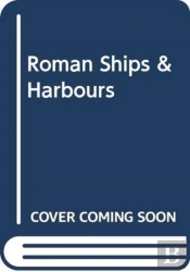 Roman Ships & Harbours