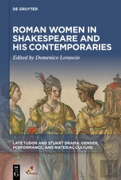 Roman Women In Shakespeare And His Contemporaries