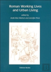 Roman Working Lives And Urban Living