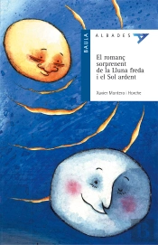 Romanc Sorprenent De La Lluna Freda I El Sol Ardent, El