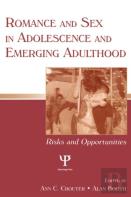Romance And Sex In Adolescence And Emerging Adulthood