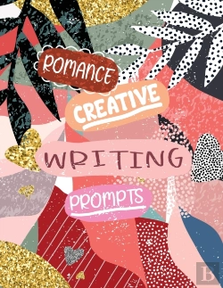 Bertrand.pt - Romance Creative Writing Prompts