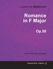 Romance In F Major - A Score For Cello And Piano Op.50 (1798)