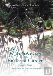 Romance Of The Enclosed Garden