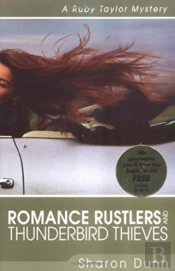 Romance Rustlers And Thunderbird Thieves Â€“ A Ruby Taylor Mystery