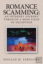 Romance Scamming: An Internet Journey Th