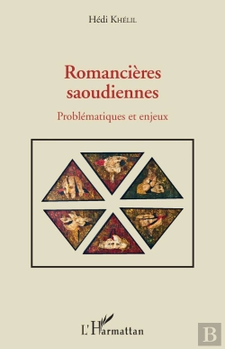 Bertrand.pt - Romancières Saoudiennes ; Problématiques Et Enjeux