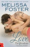 Romancing My Love (The Bradens At Trusty)