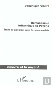 Romanesque Britannique Et Psyche ; Etude Du Signifiant Dans Le Roman Anglais