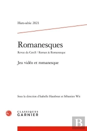 Romanesques - 2021, Hors-Serie - Jeu Video Et Romanesque