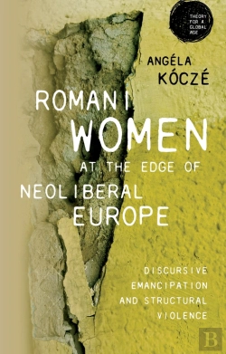 Bertrand.pt - Romani Women At The Edge Of Neoliberal Europe