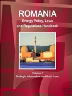 Bertrand.pt - Romania Energy Policy, Laws And Regulations Handbook Volume 1 Strategic Information And Basic Laws