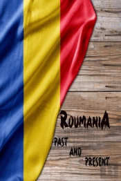 Romania Past And Present