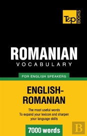 Romanian Vocabulary For English Speakers 7000 Words