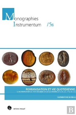 Bertrand.pt - Romanisation Et Vie Quotidienne : L'Instrumentum De Type Italique En Gaule Interne (Iie S. Av. J.-C. - Ier S. Ap. J.-C.)