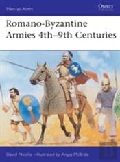 Romano-Byzantine Armies 4thâ€“9th Centuries