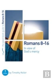 Romans 8-16: In View Of God'S Mercy