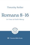 Romans 8â€“16: In View Of God'S Mercy