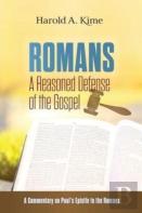 Romans - A Reasoned Defense Of The Gospel