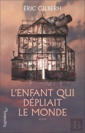 Romans - L'Enfant Qui Depliait Le Monde