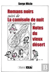 Romans Noirs ; La Camisole De Nuit ; Notes Du Vieux Désert