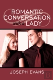 Romantic Conversation With A Lady