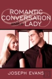 Romantic Conversation With A Lady