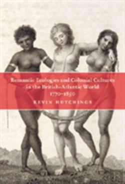 Bertrand.pt - Romantic Ecologies And Colonial Cultures In The British Atlantic World, 1770-1850