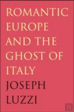 Bertrand.pt - Romantic Europe And The Ghost Of Italy