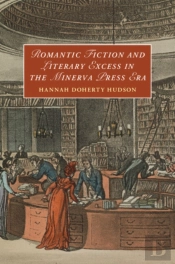 Romantic Fiction And Literary Excess In The Minerva Press Era