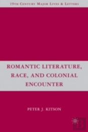 Romantic Literature, Race, And Colonial Encounter