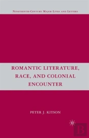 Romantic Literature, Race, And Colonial Encounter