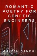 Romantic Poetry For Genetic Engineers