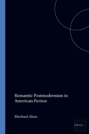 Romantic Postmodernism In American Fiction