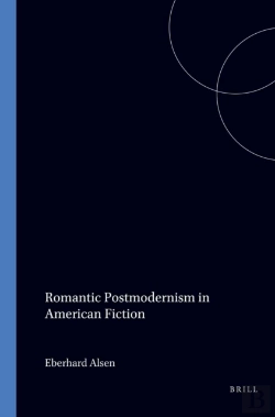 Bertrand.pt - Romantic Postmodernism In American Fiction