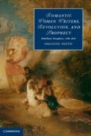 Romantic Women Writers, Revolution, And Prophecy