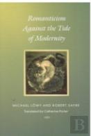 Romanticism Against The Tide Of Modernity
