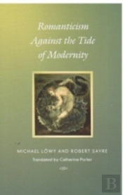 Romanticism Against The Tide Of Modernity